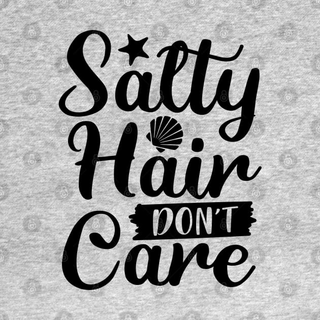 Salty Hair Don't Care by Hello Sunshine